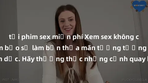 tải phim sex miễn phí Xem sex không che HD miễn phí đảm bảo sẽ làm bạn thỏa mãn tưởng tượng và nhu cầu tình dục. Hãy thưởng thức những cảnh quay hấp dẫn và mãnh liệt ngay bây giờ!