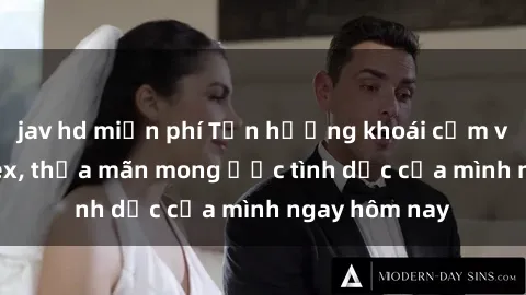 jav hd miễn phí Tận hưởng khoái cảm với gái xinh sex, thỏa mãn mong ước tình dục của mình ngay hôm nay